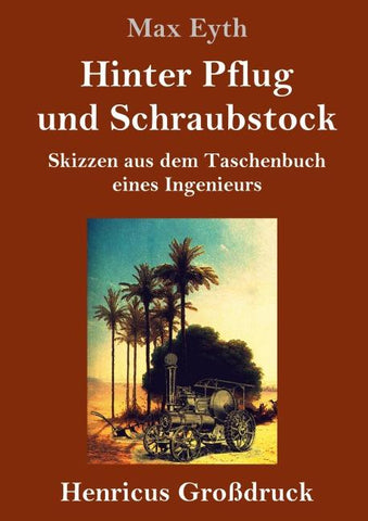Hinter Pflug und Schraubstock (Großdruck)