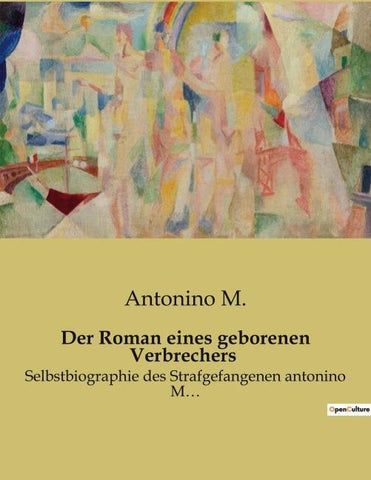 Der Roman eines geborenen Verbrechers