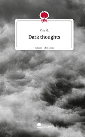 Dark thoughts. Life is a Story - story.one