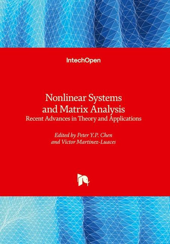 Nonlinear Systems and Matrix Analysis - Recent Advances in Theory and Applications