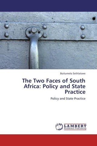 The Two Faces of South Africa: Policy and State Practice