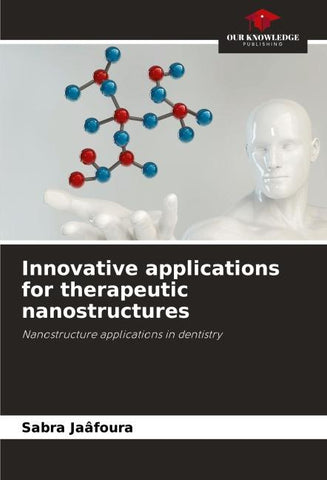 Innovative applications for therapeutic nanostructures