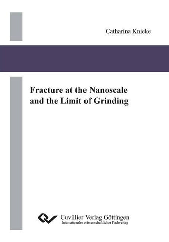 Fracture at the Nanoscale and the Limit of Grinding