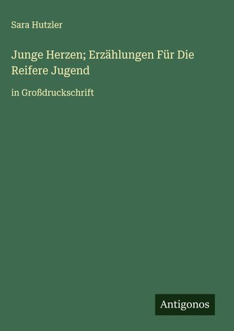 Junge Herzen; Erzählungen Für Die Reifere Jugend