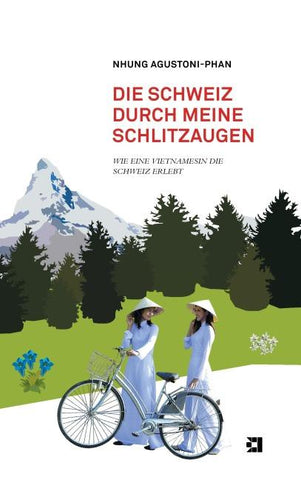 Die Schweiz  durch meine  Schlitzaugen