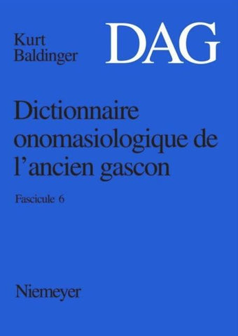 Dictionnaire onomasiologique de l’ancien gascon (DAG). Fascicule 6