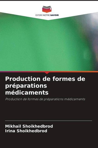 Production de formes de préparations médicaments
