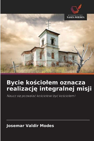 Bycie ko¿cio¿em oznacza realizacj¿ integralnej misji