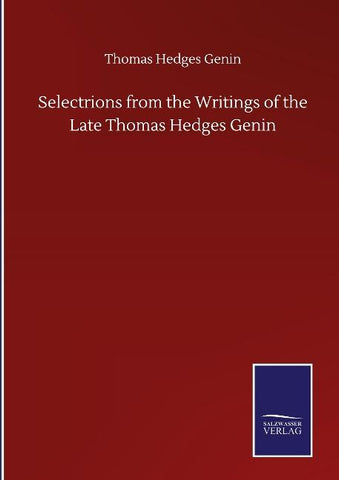 Selectrions from the Writings of the Late Thomas Hedges Genin