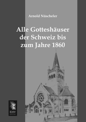 Alle Gotteshäuser der Schweiz bis zum Jahre 1860