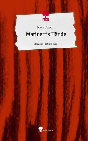 Marinettis Hände. Life is a Story - story.one