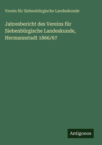Jahresbericht des Vereins für Siebenbürgische Landeskunde, Hermannstadt 1866/67