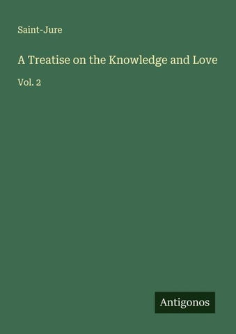 A Treatise on the Knowledge and Love