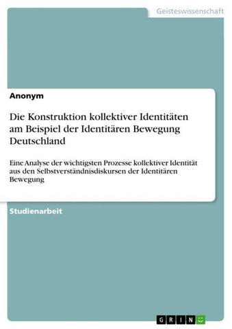 Die Konstruktion kollektiver Identitäten am Beispiel der Identitären Bewegung Deutschland