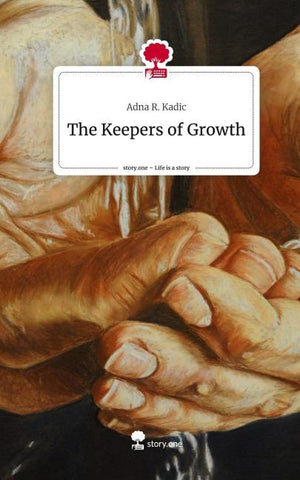 The Keepers of Growth. Life is a Story - story.one