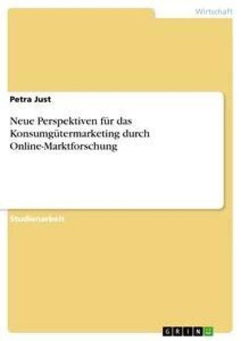 Neue Perspektiven für das Konsumgütermarketing durch Online-Marktforschung