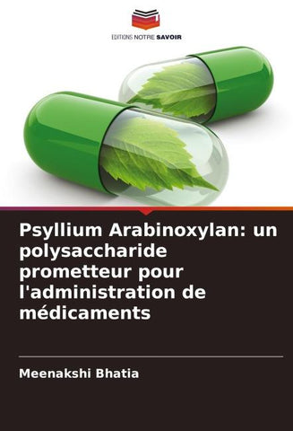 Psyllium Arabinoxylan: un polysaccharide prometteur pour l'administration de médicaments