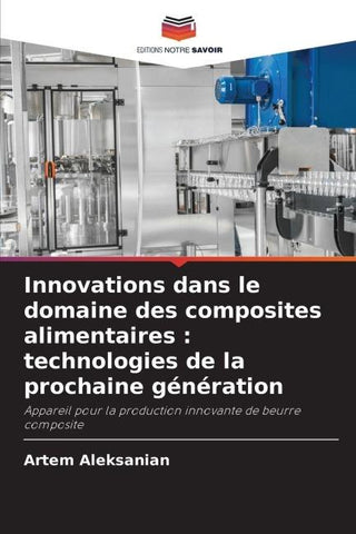 Innovations dans le domaine des composites alimentaires : technologies de la prochaine génération