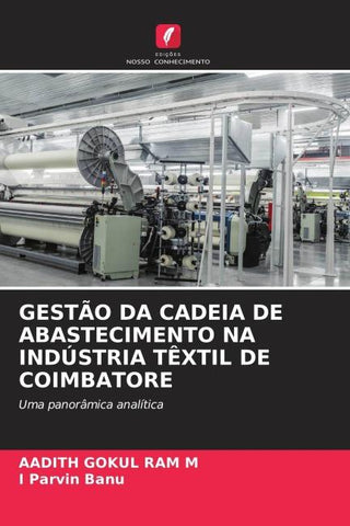 GESTÃO DA CADEIA DE ABASTECIMENTO NA INDÚSTRIA TÊXTIL DE COIMBATORE