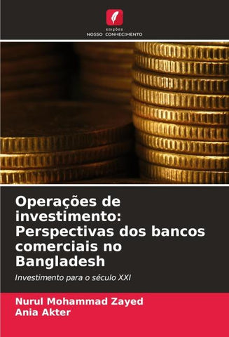 Operações de investimento: Perspectivas dos bancos comerciais no Bangladesh