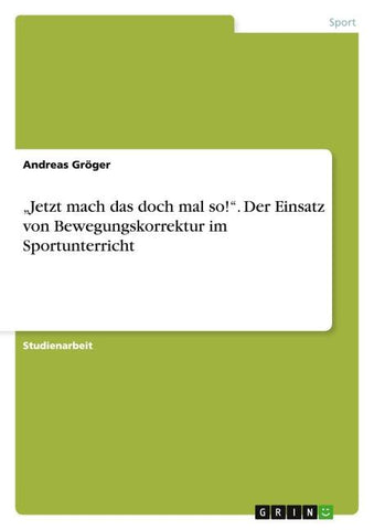 "Jetzt mach das doch mal so!". Der Einsatz von Bewegungskorrektur im Sportunterricht