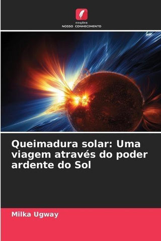 Queimadura solar: Uma viagem através do poder ardente do Sol