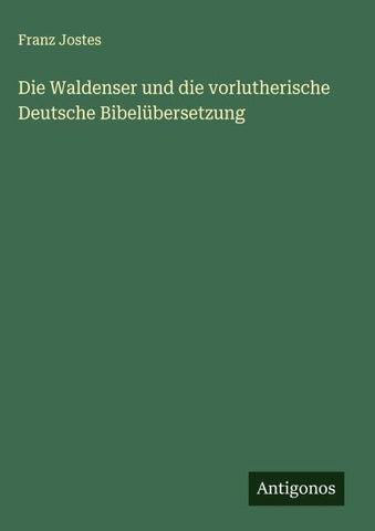 Die Waldenser und die vorlutherische Deutsche Bibelübersetzung