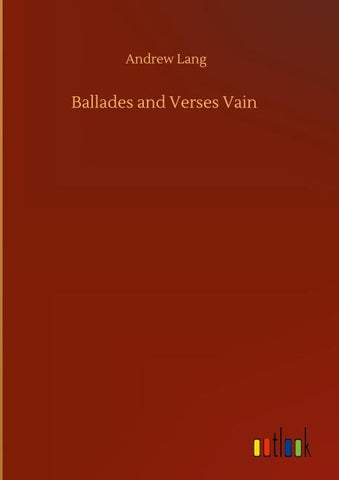 Ballades and Verses Vain