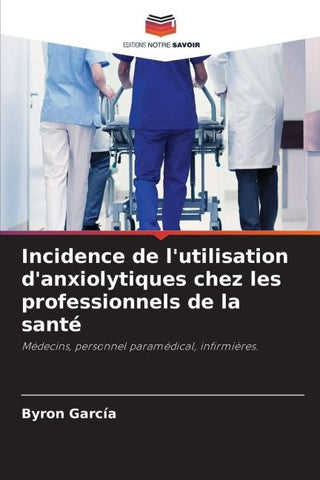 Incidence de l'utilisation d'anxiolytiques chez les professionnels de la santé
