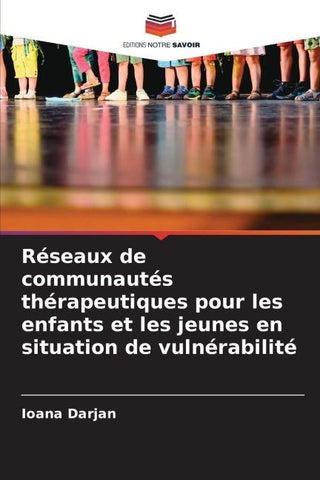 Réseaux de communautés thérapeutiques pour les enfants et les jeunes en situation de vulnérabilité