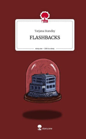 FLASHBACKS. Life is a Story - story.one