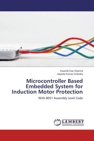 Microcontroller Based Embedded System for Induction Motor Protection
