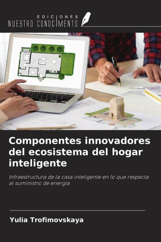 Componentes innovadores del ecosistema del hogar inteligente