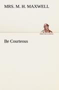 Be Courteous or, Religion, the True Refiner