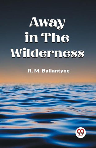 Away in the Wilderness