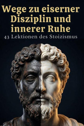 Wege zu eiserner Disziplin und innerer Ruhe