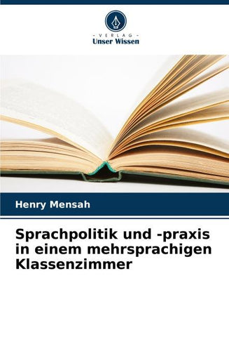 Sprachpolitik und -praxis in einem mehrsprachigen Klassenzimmer