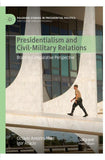 Presidentialism and Civil-Military Relations