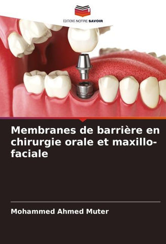 Membranes de barrière en chirurgie orale et maxillo-faciale