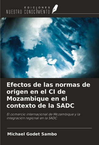Efectos de las normas de origen en el CI de Mozambique en el contexto de la SADC