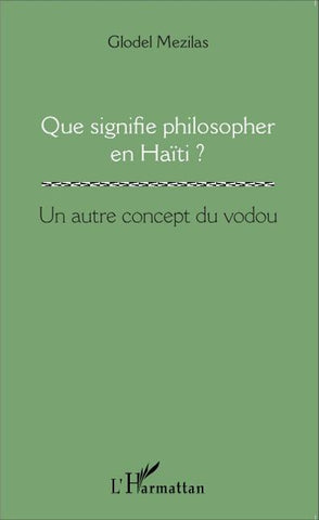 Que signifie philosopher en Haïti ?