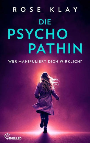 Die Psychopathin - Wer manipuliert dich wirklich?