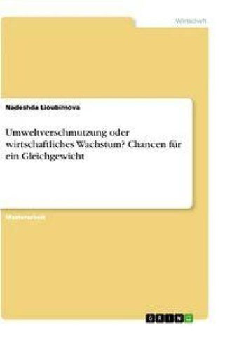 Umweltverschmutzung oder wirtschaftliches Wachstum? Chancen für ein Gleichgewicht