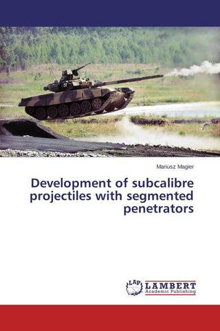 Development of subcalibre projectiles with segmented penetrators