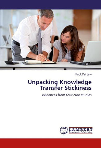 Unpacking Knowledge Transfer Stickiness
