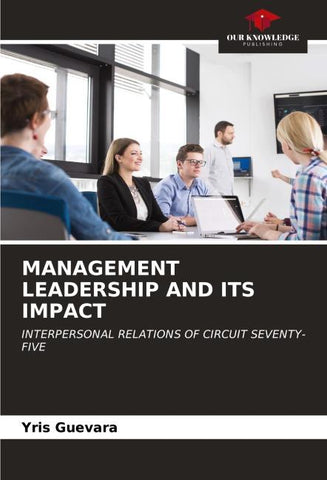 MANAGEMENT LEADERSHIP AND ITS IMPACT