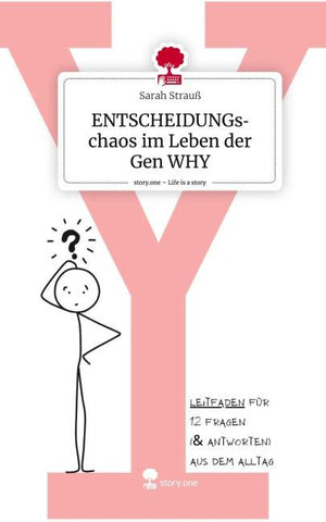 ENTSCHEIDUNGschaos im Leben der Gen WHY. Life is a Story - story.one