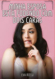 Minha esposa está fodendo com dois caras