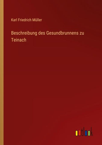 Beschreibung des Gesundbrunnens zu Teinach