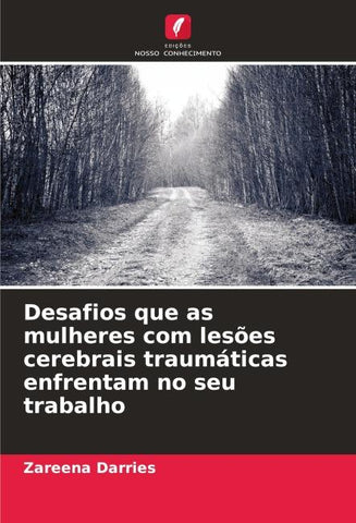 Desafios que as mulheres com lesões cerebrais traumáticas enfrentam no seu trabalho